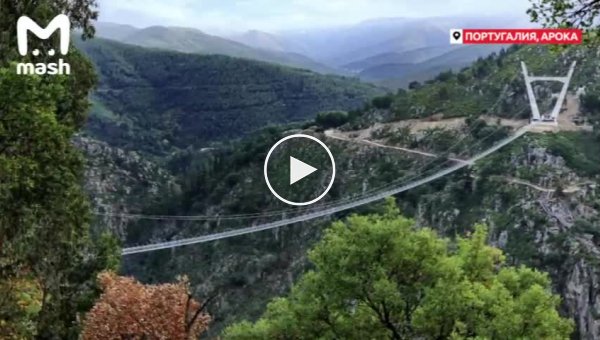 Над пропастью и рекой Пайва в Португалии открылся самый длинный пешеходный подвесной мост